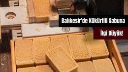 Balıkesir'de Kükürtlü Sabunu Duydunuz Mu?