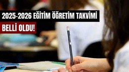 2025-2026 Eğitim Öğretim Takvimi Açıklandı