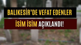 16 Mayıs Balıkesir’de Yaşamını Yitirenler