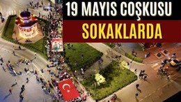 19 Mayıs Coşkusu Fener Alayı ile Taçlandı