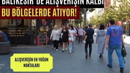 Balıkesir’in En Kalabalık Alışveriş Noktaları