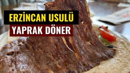 Yaprak Dönerin Hası Erzincan'da!