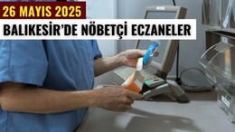 26 Mayıs Balıkesir’de Nöbetçi Eczaneler