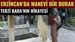Erzincan'da Terzi Baba Mezarlığı: Terzi Baba'nın Hikayesi