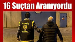16 Suçu da Birbirinden Beter! 6 Yıldır Aranan Şahıs Bulundu