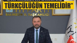 İYİ Parti İl Başkanı Yörük’ten Türkçülük Günü Mesajı