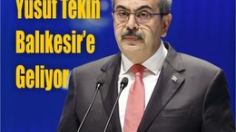 Milli Eğitim Bakanı Yusuf Tekin Balıkesir’e Geliyor
