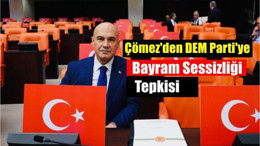 Çömez’den DEM Parti’ye Bayram Sessizliği Tepkisi