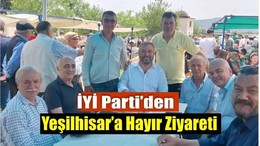 İYİ Parti’den Yeşilhisar’a Hayır Ziyareti