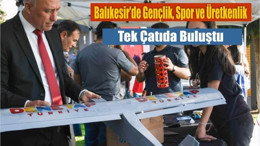 Balıkesir’de Gençlik, Spor ve Üretkenlik Tek Çatıda Buluştu