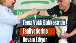 Tema Vakfı Balıkesir'de Faaliyetlerine Devam Ediyor