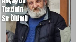 Akçay’da Terzinin Sır Ölümü