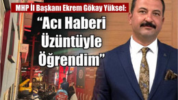 MHP İl Başkanı Yüksel’den Yangın İçin Taziye Mesajı