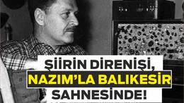 Şiirin Direnişi, Nazım’la Balıkesir Sahnesinde!