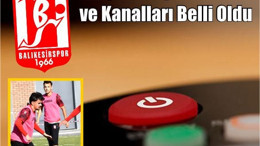 Balıkesirspor Maçının Yayın Programı Açıklandı!