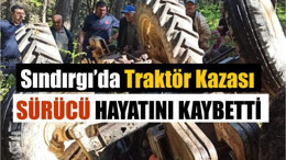 Sındırgı’da Traktör Kazası: Sürücü Hayatını Kaybetti