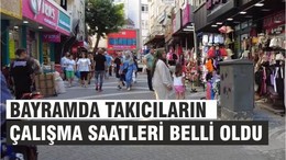 Bayramda Takıcılar Ne Zaman Açık? İşte Çalışma Saatleri