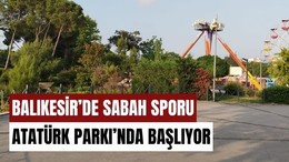 Balıkesir'de Bayram Sabahları Atatürk Parkı'nda Başlıyor