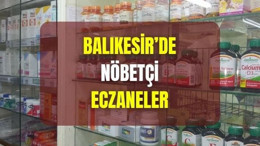 9 Haziran Balıkesir’de Nöbetçi Eczaneler