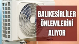 Balıkesir'de Klima Arayışları Başladı