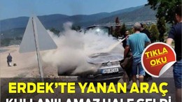 Erdek’te Yanan Araç Kullanılamaz Hale Geldi