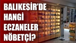 15 Haziran Balıkesir’de Nöbetçi Eczaneler