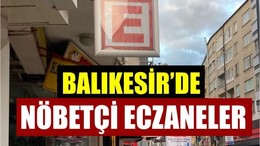 16 Haziran Balıkesir’de Nöbetçi Eczaneler