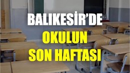 Balıkesir'de Okulun Son Haftası Nasıl Değerlendirilir?