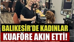Balıkesir’de Kuaförlerde Bayram Yoğunluğu Başladı