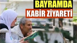 Bayramda Mezarlığa Ne Zaman Gidilir?