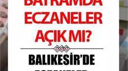 Bayramda Eczaneler Nöbette: Balıkesir İçin Mesai Takvimi Belli Oldu