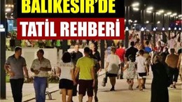 Bayram Tatilini Balıkesir'de Geçirecekler Dikkat!