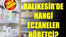 5 Haziran Balıkesir’de Nöbetçi Eczaneler