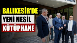 Balıkesir'e Yeni Nesil Kütüphane