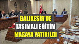 Balıkesir’de Taşımalı Eğitim Masaya Yatırıldı