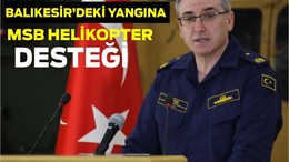 Balıkesir'deki Yangına MSB Helikopter Desteği