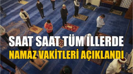 81 İl İçin Namaz Saatleri Belli Oldu