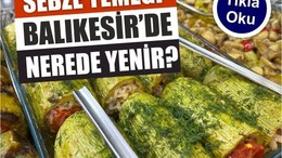 Balıkesir'de Sebze Yemekleri Nerede Yenir? Neler Var?