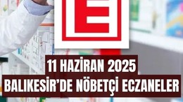 11 Haziran Balıkesir’de Nöbetçi Eczaneler