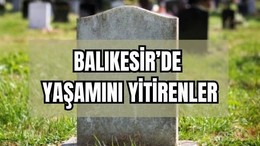 12 Haziran Balıkesir’de Yaşamını Yitirenler