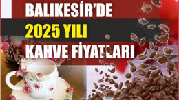 Balıkesir'de Kahve Fiyatları 2025