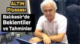 Altın Piyasası Balıkesir'de Beklentiler ve Tahminler