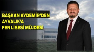 Ayvalık’a Fen Lisesi Müjdesi!
