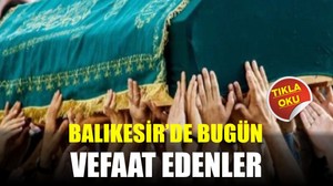 Balıkesir’de Bugün Vefat Edenler