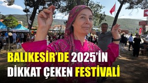 Balıkesir’de 2025’in Dikkat Çeken Festivali