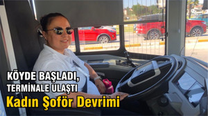 Köyde Başladı, Terminale Ulaştı: Kadın Şoför Devrimi