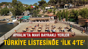 Ayvalık’ın En Temiz 4 Plajı Açıklandı! İşte Mavi Bayraklı O Yerler