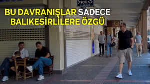 7 Davranış Balıkesirli Olduğunu Hemen Belli Ediyor