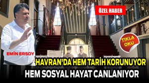 Başkan Ersoy: “Havran’da Hem Tarih Korunuyor Hem Sosyal Hayat Canlanıyor”