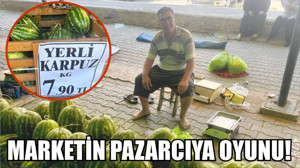 Marketlerin Pazarcının Karpuzuna İlginç Oyunu!